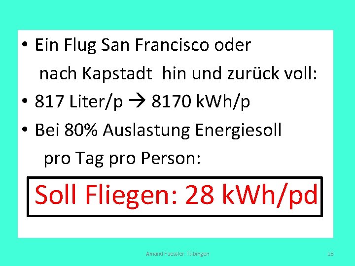  • Ein Flug San Francisco oder nach Kapstadt hin und zurück voll: •