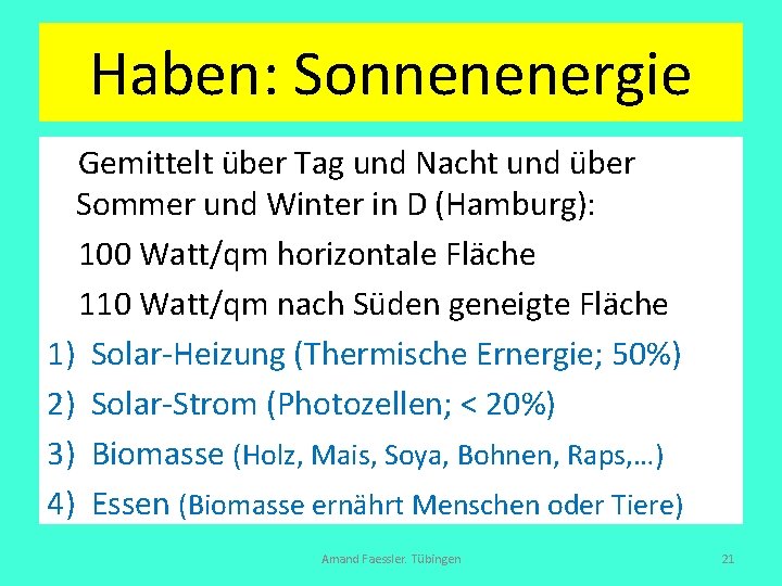 Haben: Sonnenenergie Gemittelt über Tag und Nacht und über Sommer und Winter in D