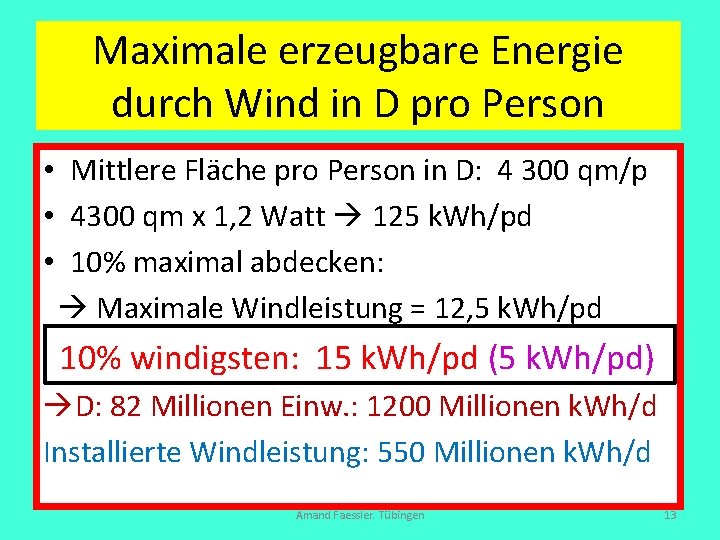 Maximale erzeugbare Energie durch Wind in D pro Person • Mittlere Fläche pro Person