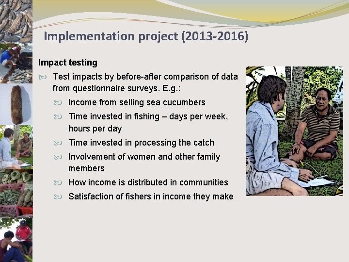 Implementation project (2013 -2016) Impact testing Test impacts by before-after comparison of data from