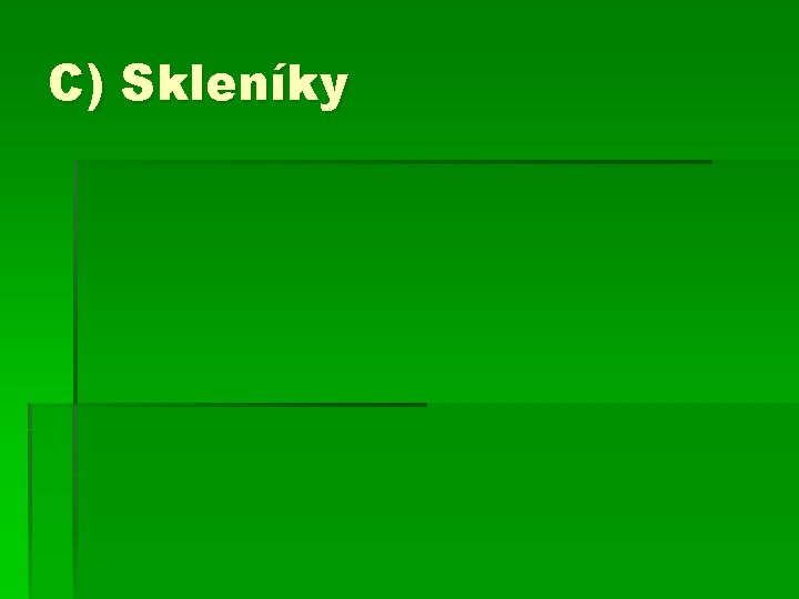 C) Skleníky 