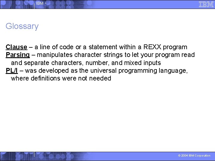 IBM ^ Glossary Clause – a line of code or a statement within a