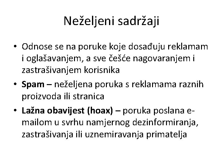 Neželjeni sadržaji • Odnose se na poruke koje dosađuju reklamam i oglašavanjem, a sve