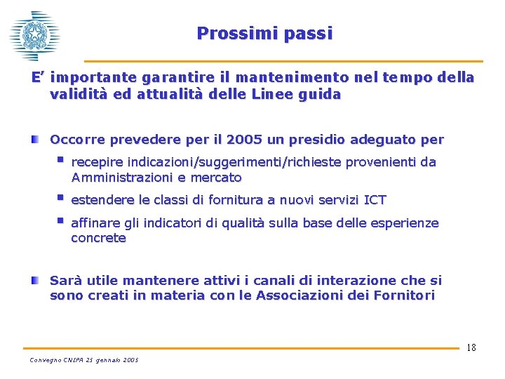 Prossimi passi E’ importante garantire il mantenimento nel tempo della validità ed attualità delle