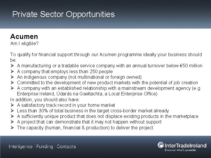 Private Sector Opportunities Acumen Am I eligible? To qualify for financial support through our