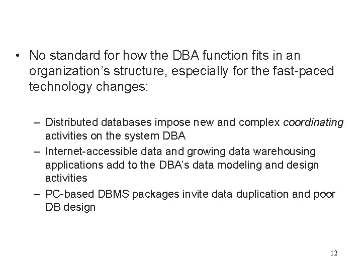  • No standard for how the DBA function fits in an organization’s structure,