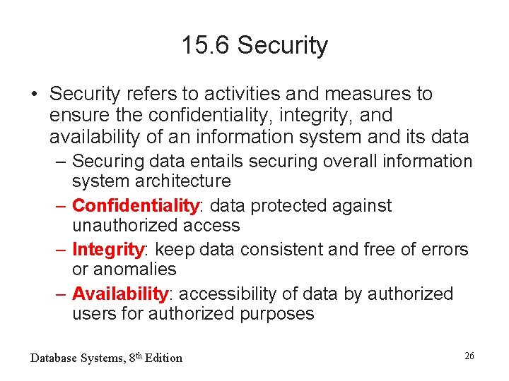 15. 6 Security • Security refers to activities and measures to ensure the confidentiality,