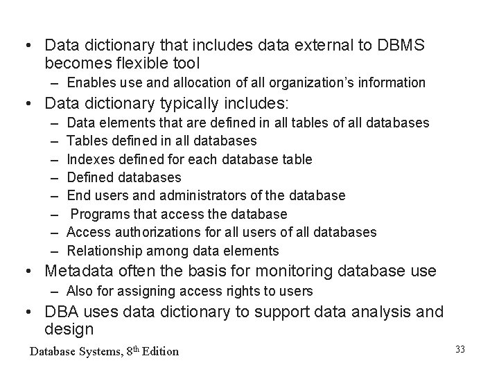  • Data dictionary that includes data external to DBMS becomes flexible tool –