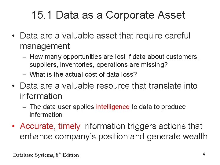 15. 1 Data as a Corporate Asset • Data are a valuable asset that