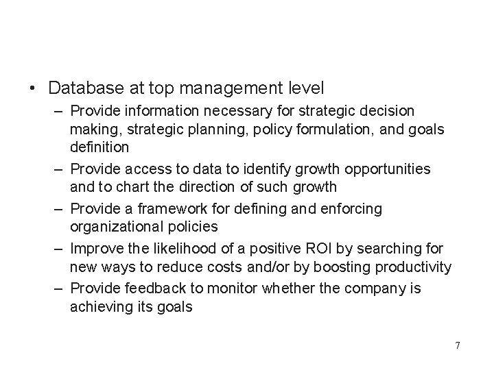  • Database at top management level – Provide information necessary for strategic decision