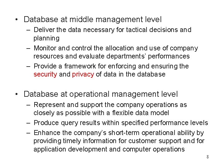  • Database at middle management level – Deliver the data necessary for tactical
