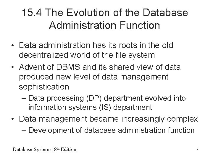 15. 4 The Evolution of the Database Administration Function • Data administration has its