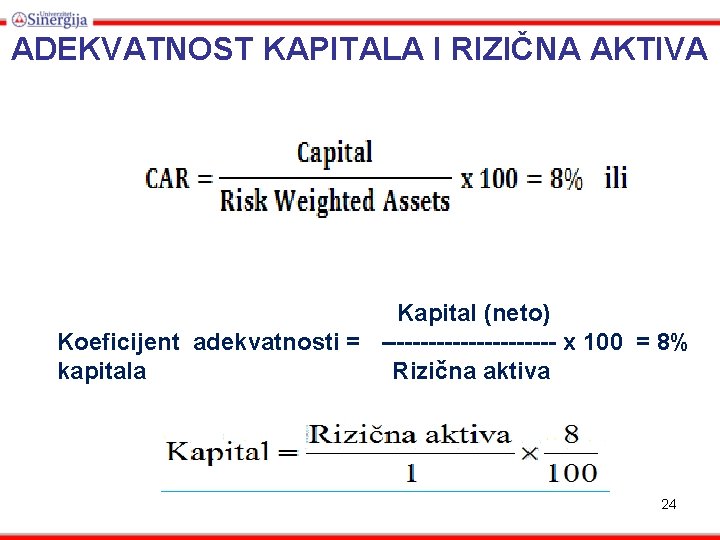 ADEKVATNOST KAPITALA I RIZIČNA AKTIVA Kapital (neto) Koeficijent adekvatnosti = ----------- x 100 =