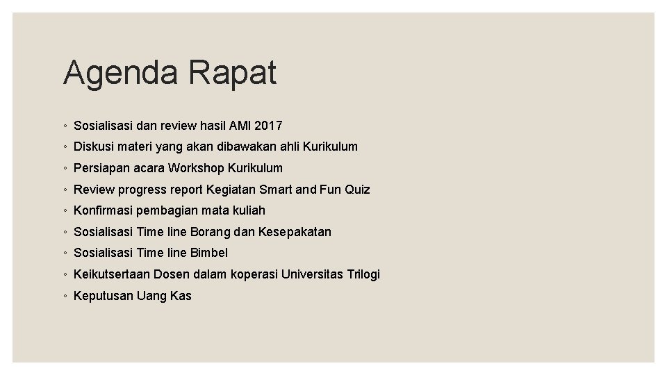 Agenda Rapat ◦ Sosialisasi dan review hasil AMI 2017 ◦ Diskusi materi yang akan