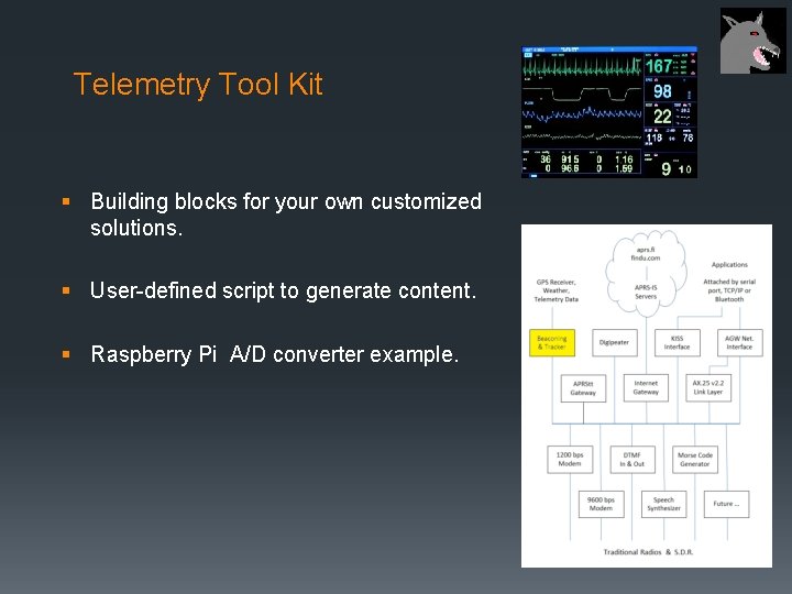 Telemetry Tool Kit § Building blocks for your own customized solutions. § User-defined script