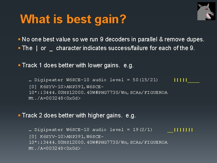 What is best gain? § No one best value so we run 9 decoders