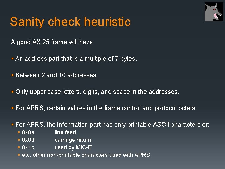 Sanity check heuristic A good AX. 25 frame will have: § An address part