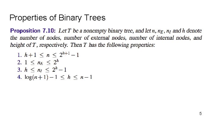 Properties of Binary Trees 5 Properties of Binary Trees 5