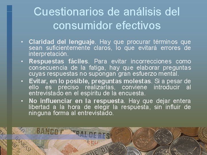 Cuestionarios de análisis del consumidor efectivos • Claridad del lenguaje. Hay que procurar términos