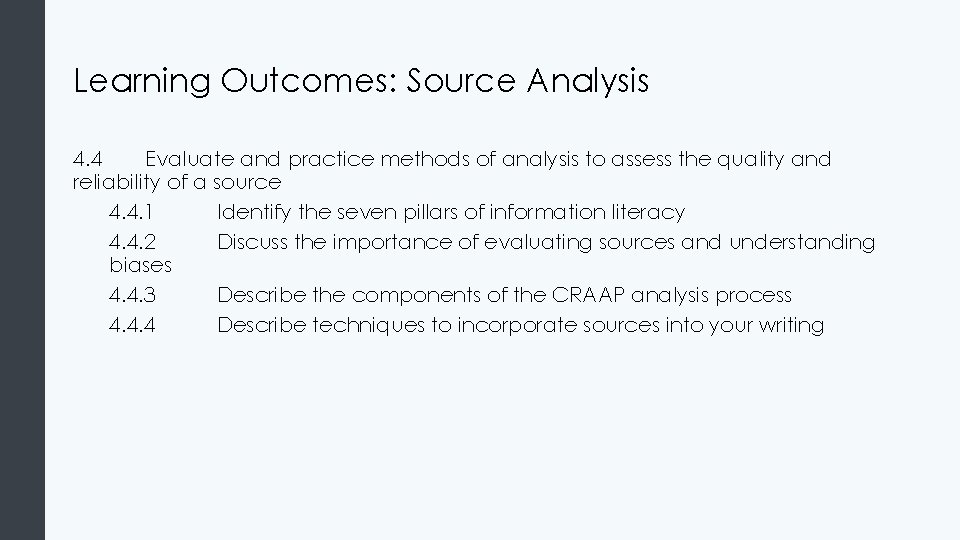 Learning Outcomes: Source Analysis 4. 4 Evaluate and practice methods of analysis to assess