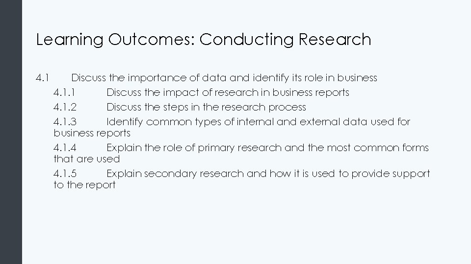 Learning Outcomes: Conducting Research 4. 1 Discuss the importance of data and identify its