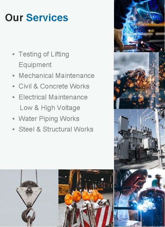Our Services • Testing of Lifting Equipment • Mechanical Maintenance • Civil & Concrete