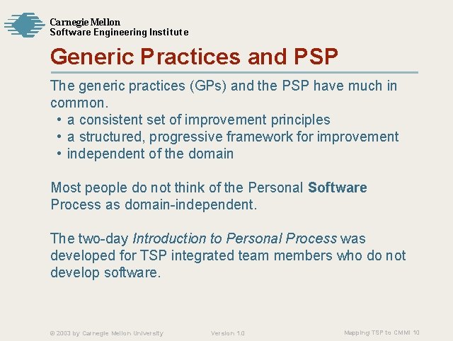 Carnegie Mellon Softw are Engineering Institute Generic Practices and PSP The generic practices (GPs)