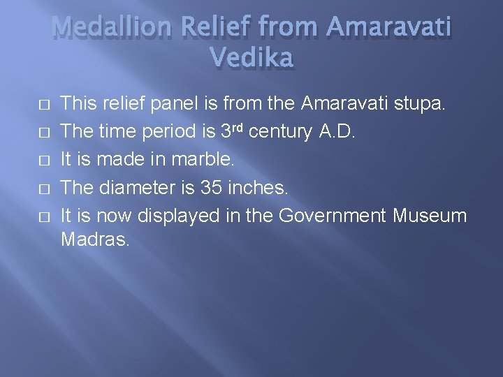 Medallion Relief from Amaravati Vedika � � � This relief panel is from the