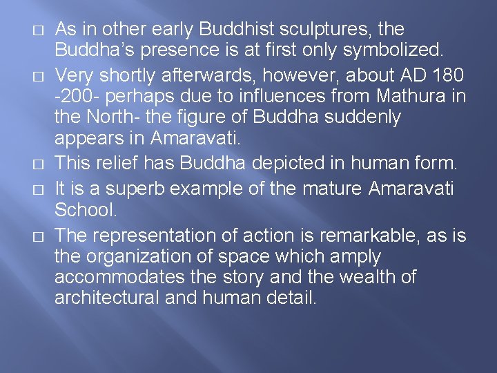 � � � As in other early Buddhist sculptures, the Buddha’s presence is at
