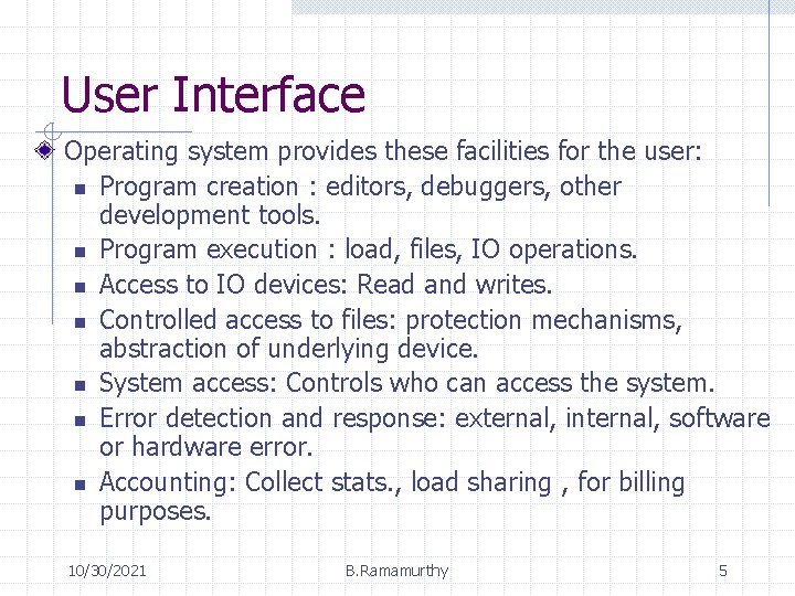 User Interface Operating system provides these facilities for the user: n Program creation : User Interface Operating system provides these facilities for the user: n Program creation :