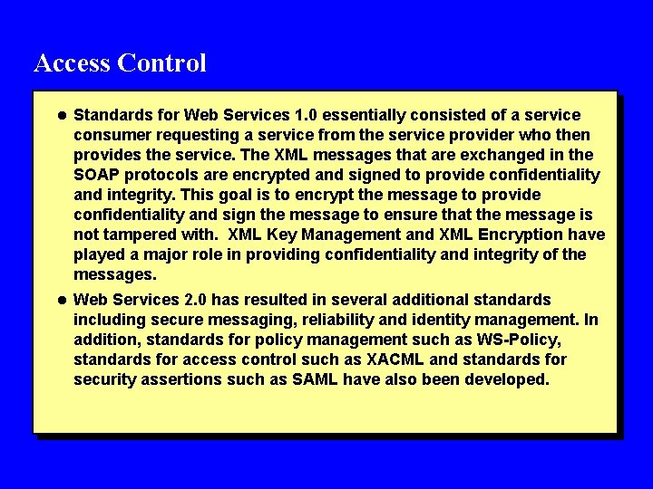 Access Control l Standards for Web Services 1. 0 essentially consisted of a service