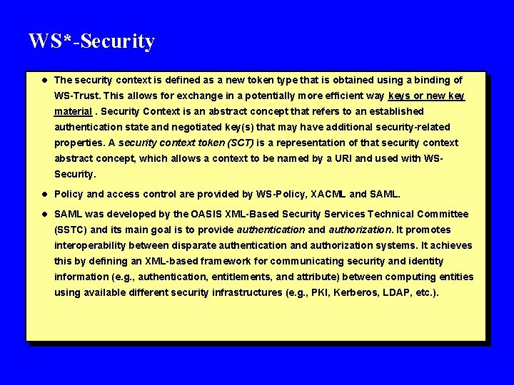 WS*-Security l The security context is defined as a new token type that is