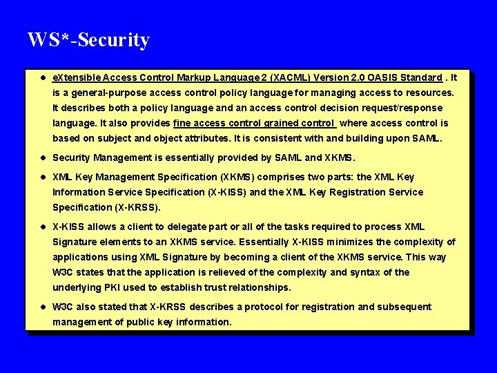 WS*-Security l e. Xtensible Access Control Markup Language 2 (XACML) Version 2. 0 OASIS