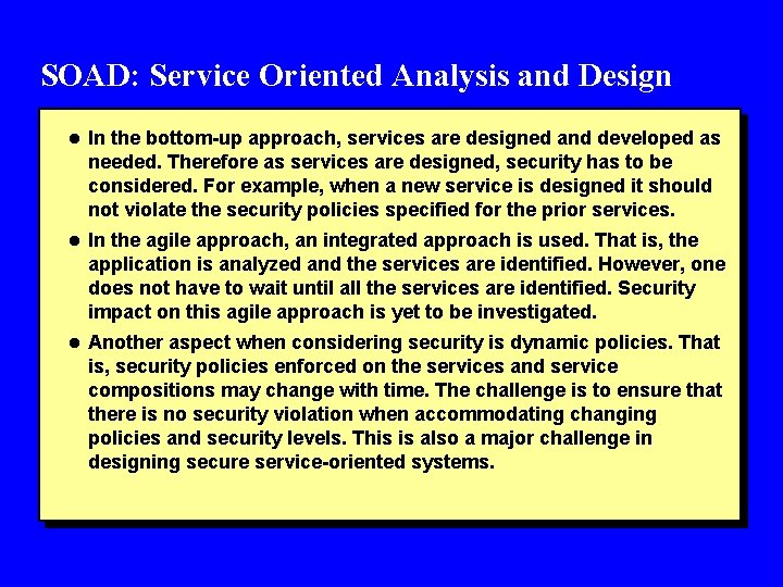 SOAD: Service Oriented Analysis and Design l In the bottom-up approach, services are designed