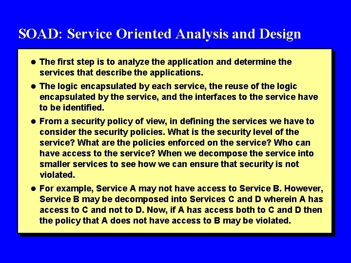 SOAD: Service Oriented Analysis and Design l The first step is to analyze the