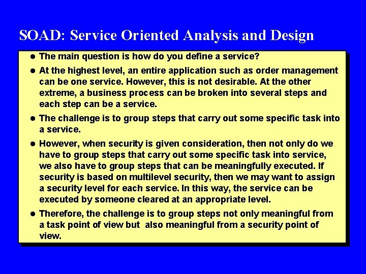 SOAD: Service Oriented Analysis and Design l The main question is how do you