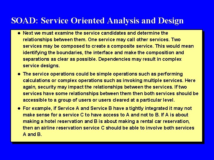 SOAD: Service Oriented Analysis and Design l Next we must examine the service candidates