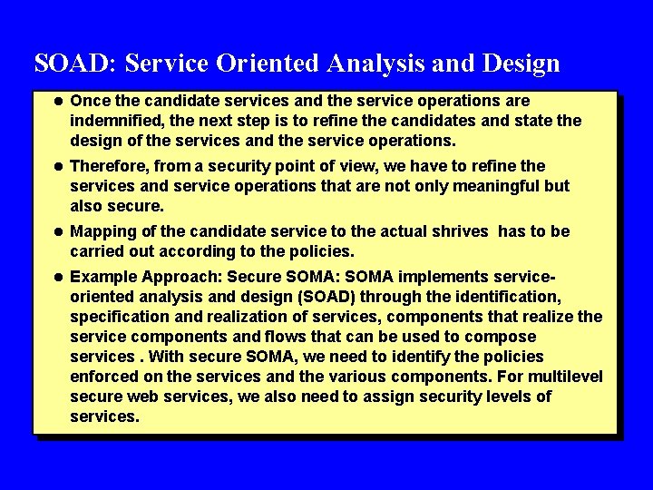 SOAD: Service Oriented Analysis and Design l Once the candidate services and the service