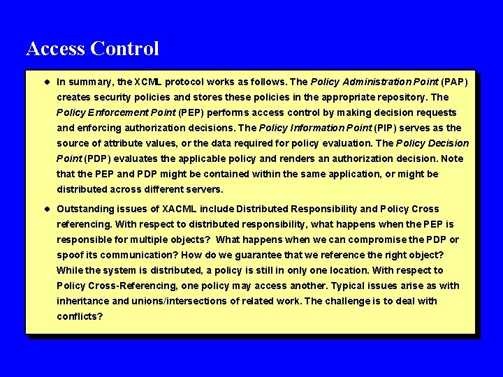 Access Control l In summary, the XCML protocol works as follows. The Policy Administration