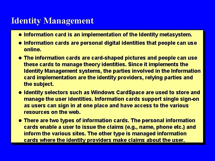 Identity Management l Information card is an implementation of the Identity metasystem. l Information