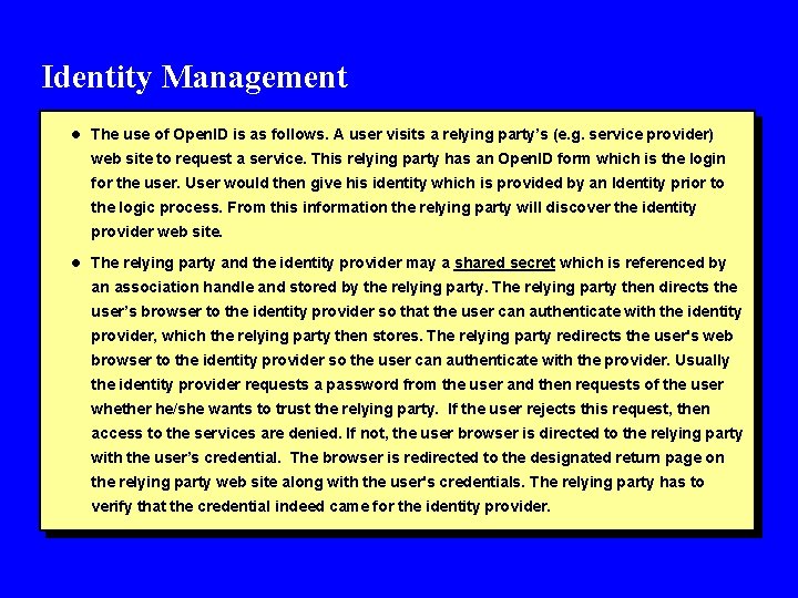 Identity Management l The use of Open. ID is as follows. A user visits