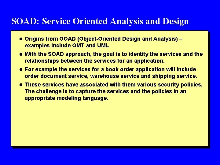 SOAD: Service Oriented Analysis and Design l Origins from OOAD (Object-Oriented Design and Analysis)