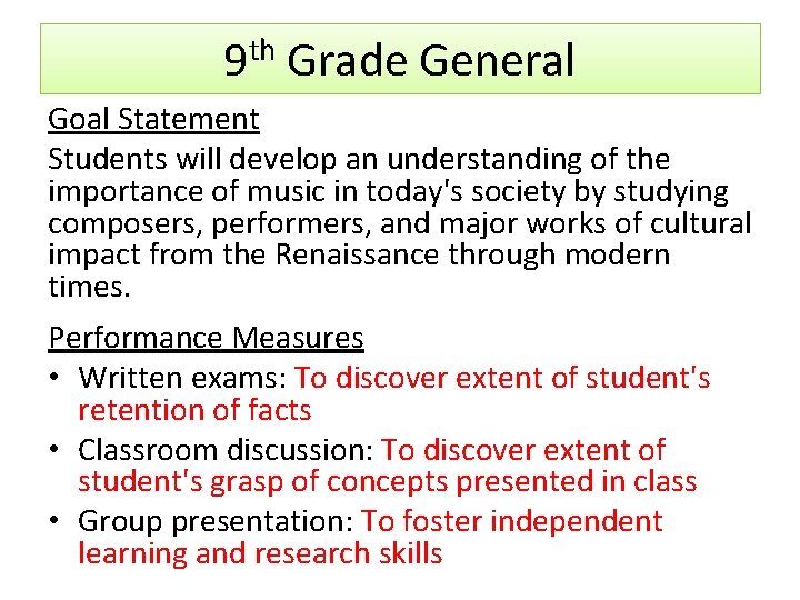 9 th Grade General Goal Statement Students will develop an understanding of the importance