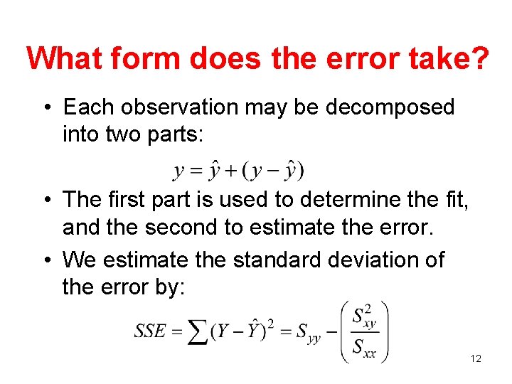 What form does the error take? • Each observation may be decomposed into two