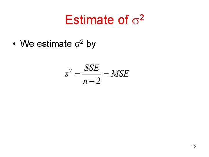 Estimate of 2 • We estimate 2 by 13 