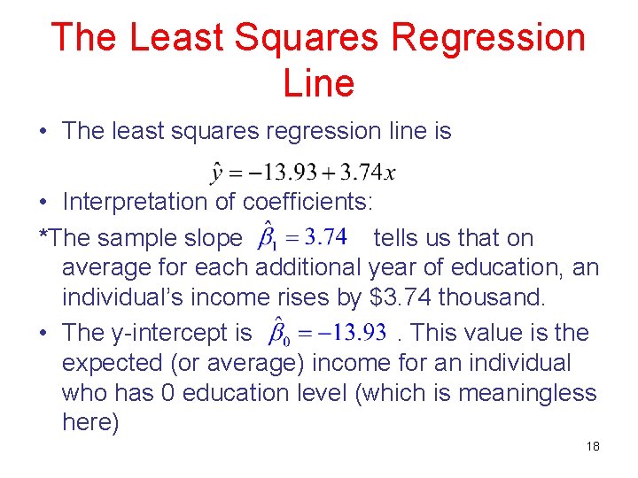The Least Squares Regression Line • The least squares regression line is • Interpretation The Least Squares Regression Line • The least squares regression line is • Interpretation