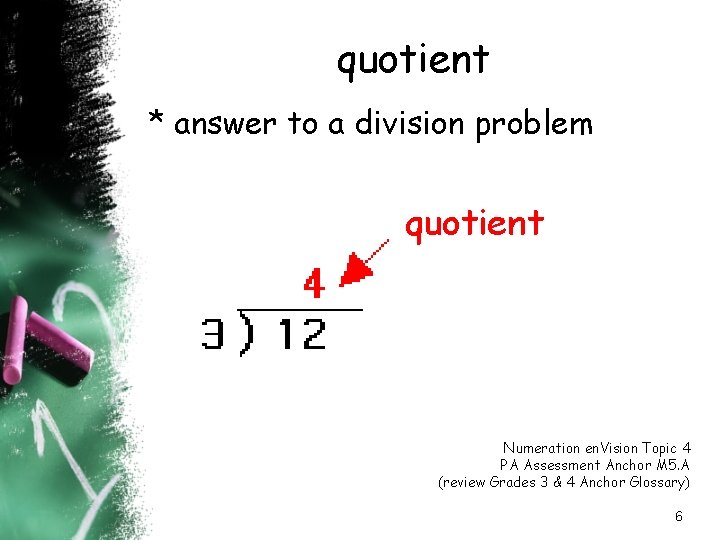 quotient * answer to a division problem quotient Numeration en. Vision Topic 4 PA