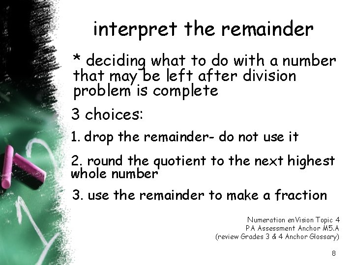 interpret the remainder * deciding what to do with a number that may be