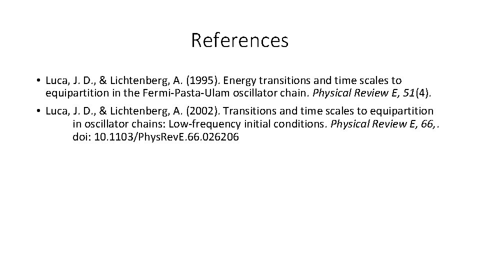 References • Luca, J. D. , & Lichtenberg, A. (1995). Energy transitions and time