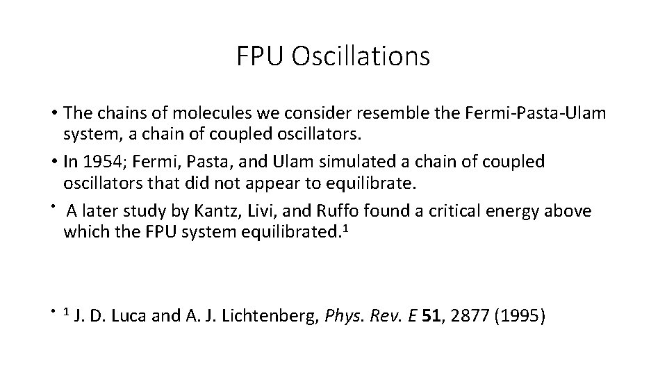 FPU Oscillations • The chains of molecules we consider resemble the Fermi-Pasta-Ulam system, a